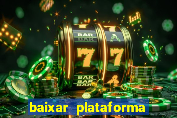 baixar plataforma nova do jogo do tigre